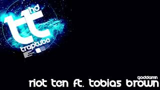 Riot Ten - Goddamn ft Tobias Brown (Original Trap Mix) [FREE]