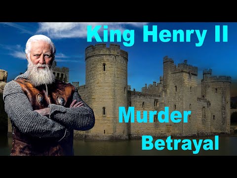 King Henry II of England, Life and Death of this Medieval Monarch, Murder, Betrayal and Treachary