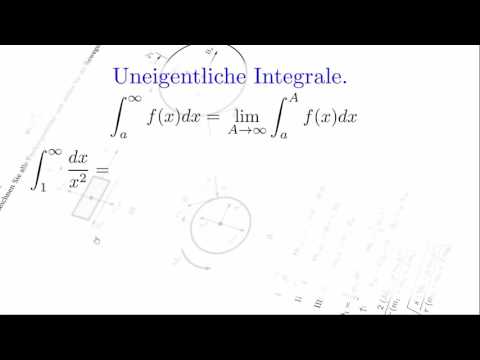 Analysis 1 - Integration Video 6 - Uneigentliche Integrale