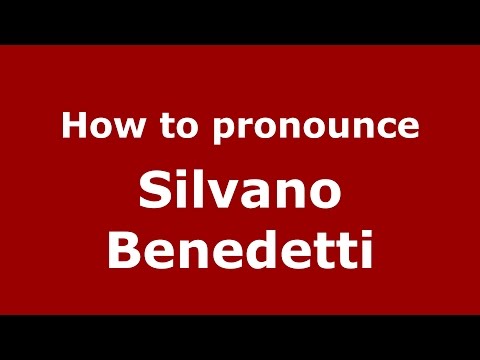 How to pronounce Silvano Benedetti (Italian/Italy)  - PronounceNames.com