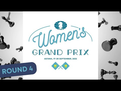 FIDE Women's Grand Prix in Astana - Round 4