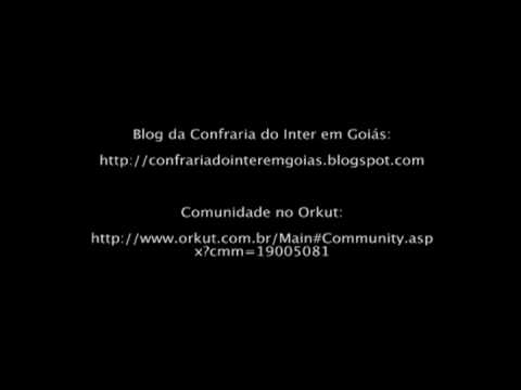 Confraria do Inter em Goiás - 2008 - Parte 4 - Creditos