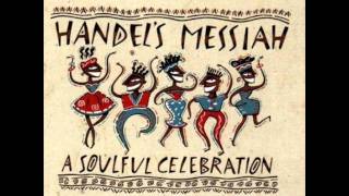 HENDEL'S MESSIAH A SOULFUL CELEBRATION -And The Glory Of The Lord.