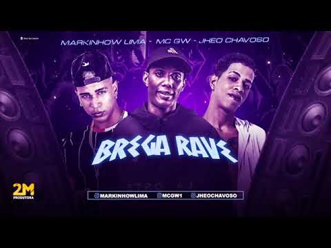 MARKINHOW LIMA, JHEO CHAVOSO E MC GW - BREGA RAVE ( C / LETRA )