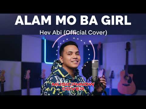 Alam Mo Ba Girl - Hev Abi@110treyhevabi  (@MusicPhNow COVER) 🌃 | New OPM Hip-Hop 2026