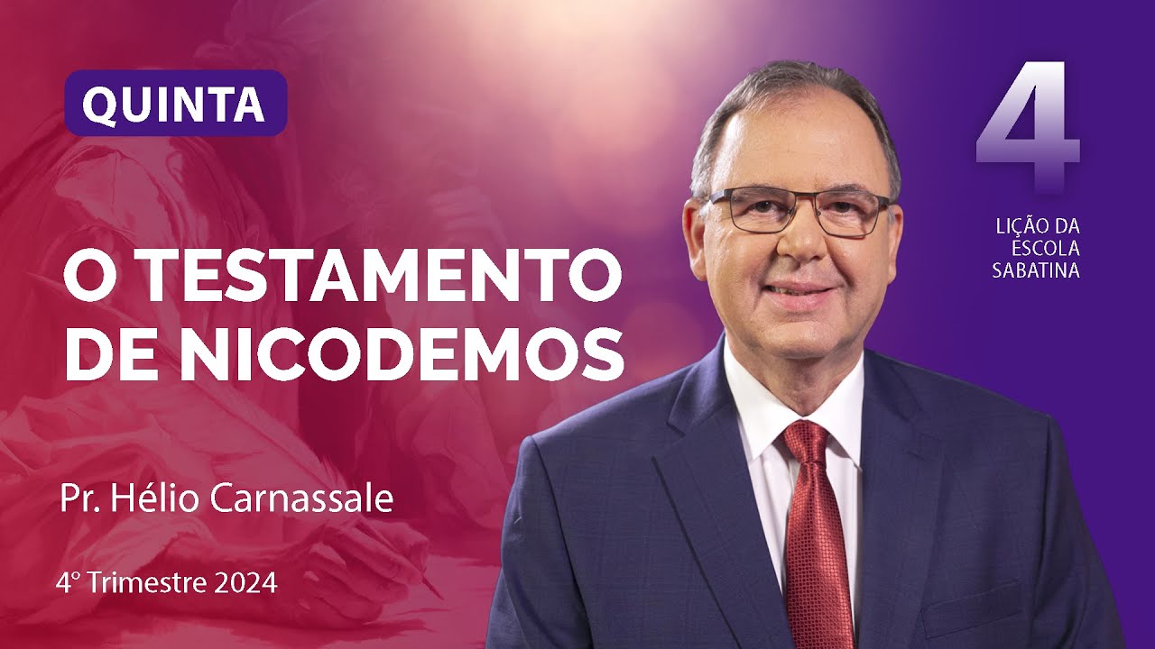 Quinta 24.10 | O TESTEMUNHO DE NICODEMOS | Escola Sabatina com Pr. Hélio Carnassale