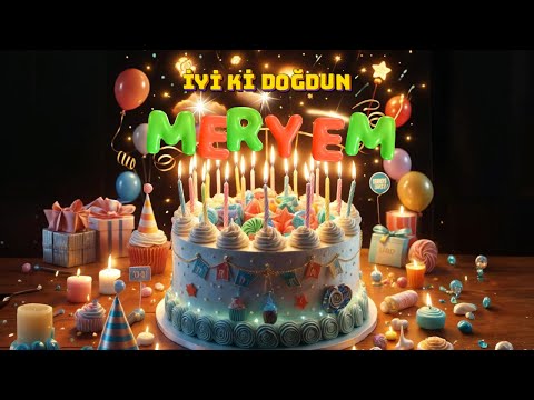BUGÜN KİMİN DOĞUM GÜNÜ 🎈İyi Ki Doğdun MERYEM🌟 Mutlu Yıllar! Doğum Günün Kutlu Olsun MERYEM