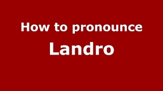 How to pronounce Landro