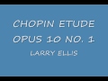 LARRY ELLIS PLAYS CHOPIN ETUDE OPUS 10 NO 1