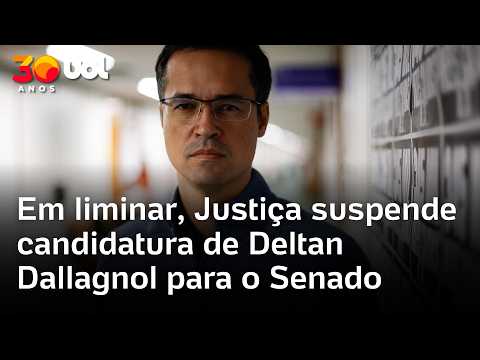 Em liminar, Justiça suspende candidatura de Deltan Dallagnol para o Senado