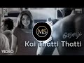 Kai Thatti Thatti Jodi Movie Ms Editing Bass Booster 5 1 Dolby Atmos Sound Songs