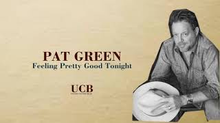 Pat Green - Feeling Pretty Good Tonight