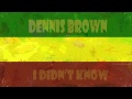 Dennis Brown - I Didn't Know