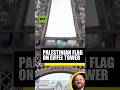 Palestinian Flag Displayed on Eiffel Tower