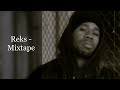 Reks - Mixtape (feat. DJ Premier, Termanology, Krumbsnatcha, Lil Wayne, Reef the Lost Cauze...)