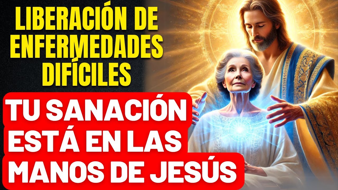 ESCUCHA Y CONFÍA - CONTRA ENFERMEDADES Y DOLORES PERSISTENTES - JESÚS TE SANA A TI Y A QUIENES AMAS