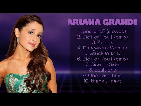 ♫ Ariana Grande ♫ ~ Greatest Hits Full Album ~ Playlist 2024 ♫