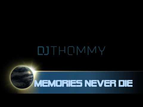 DJTHOMMY - Memories never die DEMO