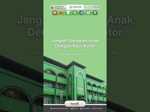 Jangan Samakan Anak Dengan Kain Kotor - Ustadz Dodi Nofrianto, S.Pd.I., Gr