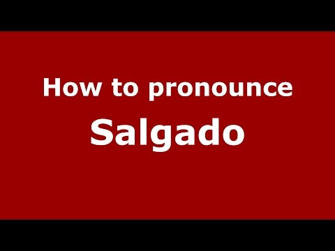 How to pronounce Salgado