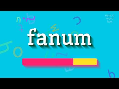 How to say "fanum"! (High Quality Voices)