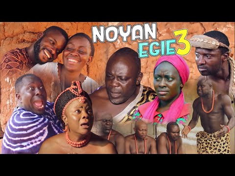NOYAN-EGIE [ PART 3] - LATEST BENIN MOVIES 2019