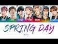 BTS (방탄소년단) - Spring Day (봄날) [Color Coded Lyrics/Han/Rom/Eng]