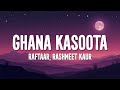 Raftaar Rashmeet Kaur Ghana Kasoota Lyrics