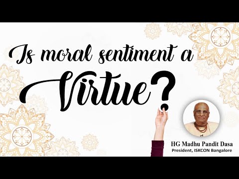 Is moral sentiment a virtue? I HG Madhu Pandit Dasa I SB 4.7.33 I 22.09.2020