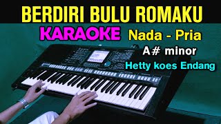 Download lagu BERDIRI BULU ROMAKU - Hetty koes Endang | KARAOKE Nada Pria, HD mp3