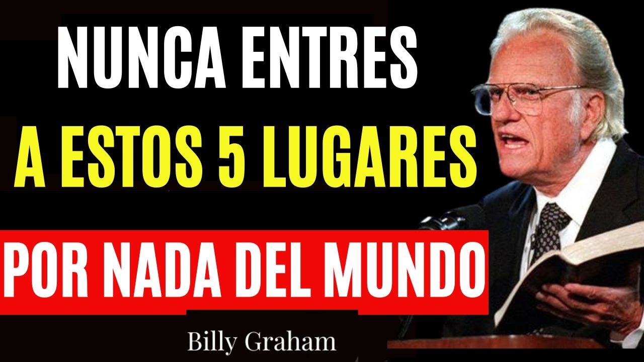 5  Lugares que Contaminan tu Vida Espiritual   ¡No los Visites Nunca! -  Billy Graham