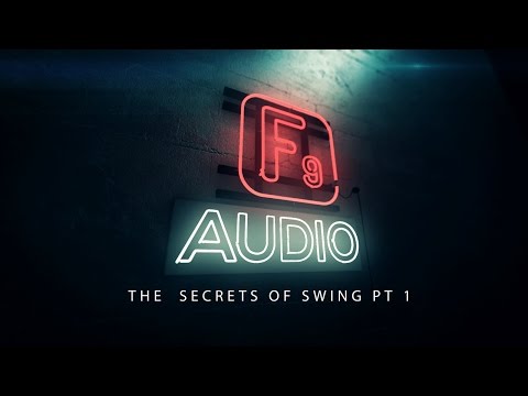 F9 The Secrets Of Swing PT1 : The History