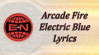 Arcade Fire - Electric Blue Lyrics