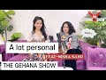 THE GEHANA SHOW NISHA SAHU PART 1 All The Personal Gossip