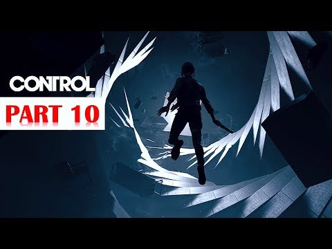 Control - 100% Walkthrough No Commentary - Part 10 [PS4 PRO]