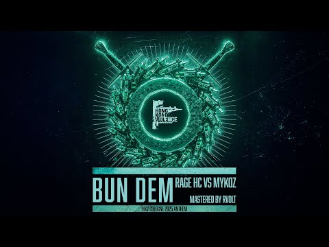 RAGE HC VS MYKOZ - BUN DEM