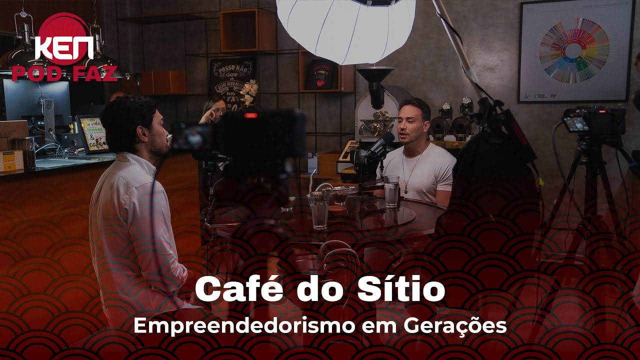 Café do Sítio - Empreendedorismo em Gerações - Ken Pod Faz #05