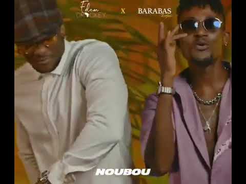 Edem Drackey ft Barabas Toofan - Noubou (Clip Officiel Teaser)