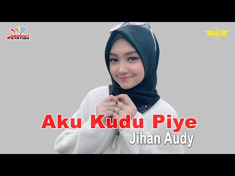 Jihan Audy - Aku Kudu Piye (Official Video)
