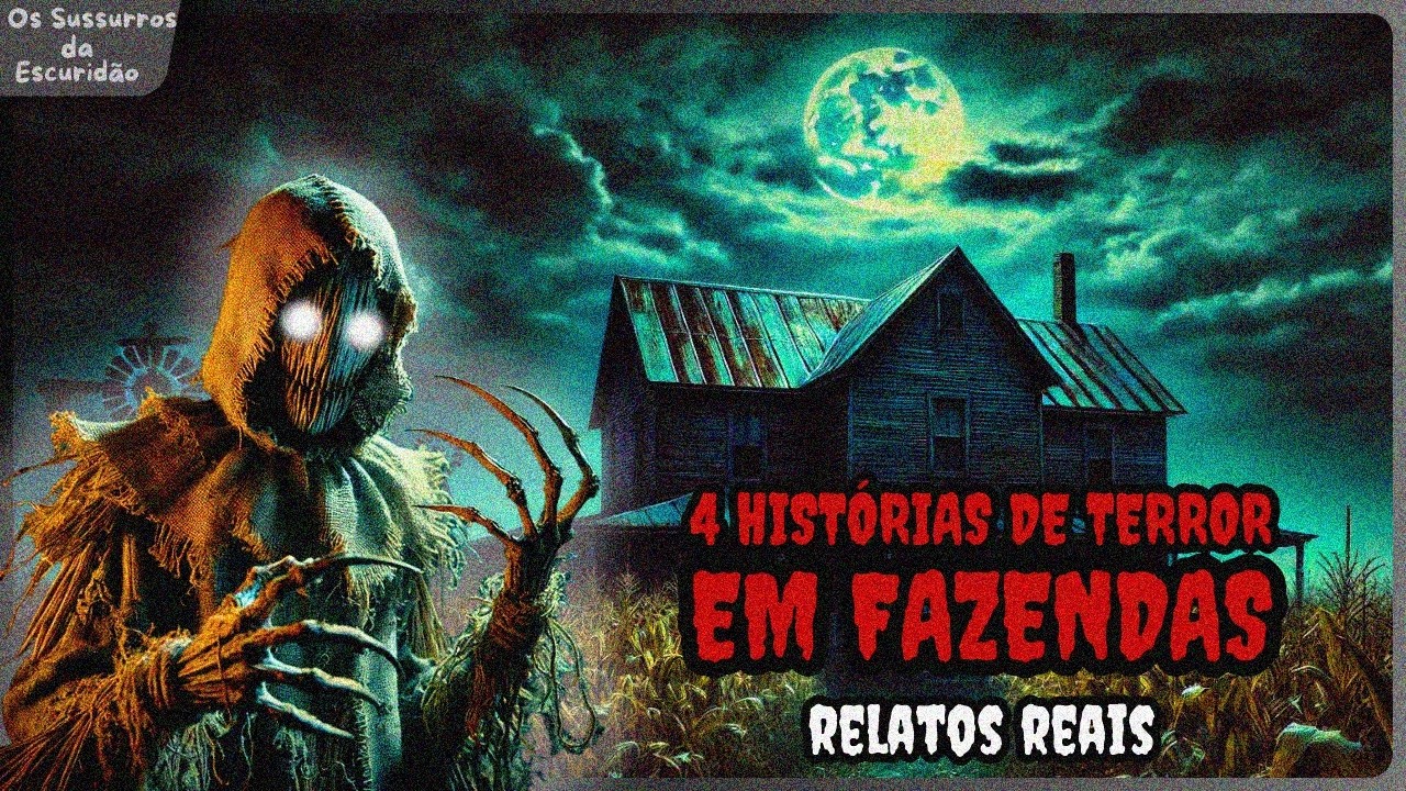 4 HISTÓRIAS DE TERROR EM FAZENDA - RELATOS REAIS