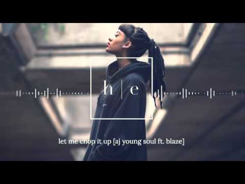 AJ Young Soul - Let Me Chop It Up Ft. Blaze