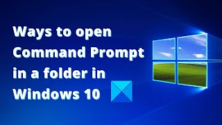 Ways to open Command Prompt in a folder in Windows 10
