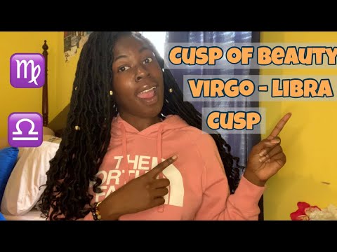 Cusp of Beauty | Virgo - Libra Cusp | Cusp Series #cuspofbeauty #virgolibracusp #virgo #libra #cusp