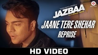 Jaane Tere Shehar Reprise - Jazbaa | Vipin Aneja - YouTube