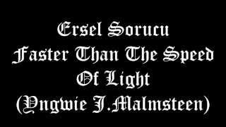 Ersel Sorucu - Faster Than The Speed Of Light (Yngwie J.Malmsteen)