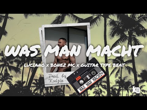 [FREE] Luciano x Bonez MC x Guitar Type Beat "WAS MAN MACHT" - Deutsch Rap x Deutsch Trap Type Beat
