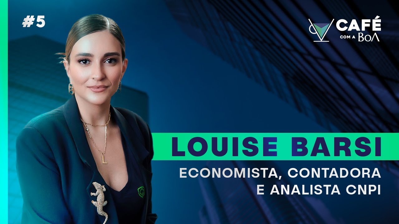 LOUISE BARSI, Economista, contadora e analista CNPI  |  Café com a Boa #5