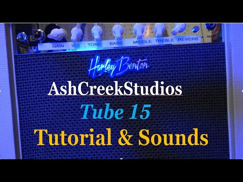 AshCreekStudios: Harley Benton Tube 15 Tutorial | Einstellungen und Sound. Auch für Einsteiger
