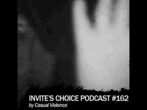 Casual Violence - Invite's Choice Podcast 162