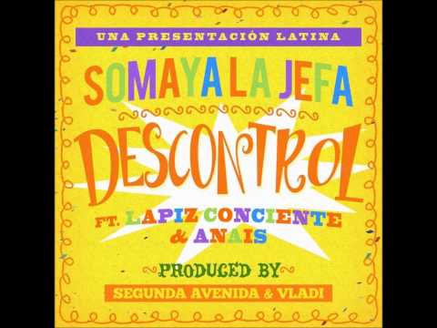 Somaya Reece ft. Lapiz Conciente & Anais - Descontrol
